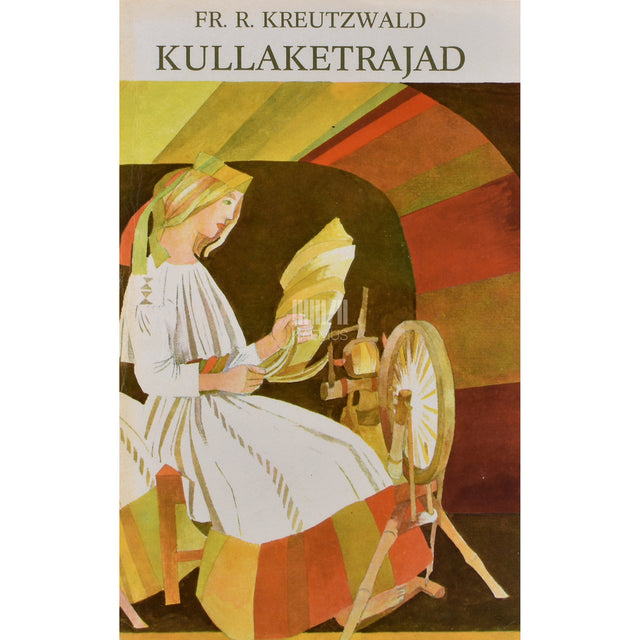 Friedrich Reinhold Kreutzwald. Kullaketrajad