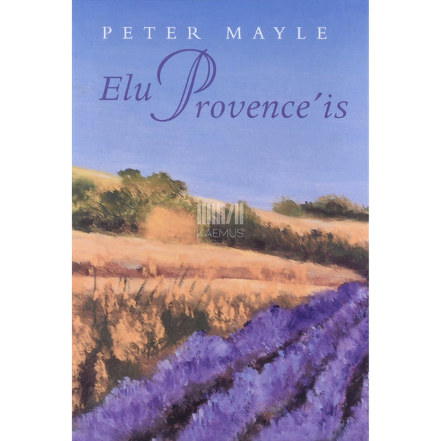 Peter Mayle. Elu Provence'is