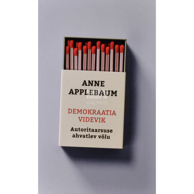 Anne Applebaum. Demokraatia videvik