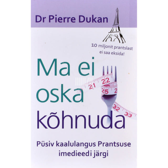 Pierre Dukan. Ma ei oska kõhnuda