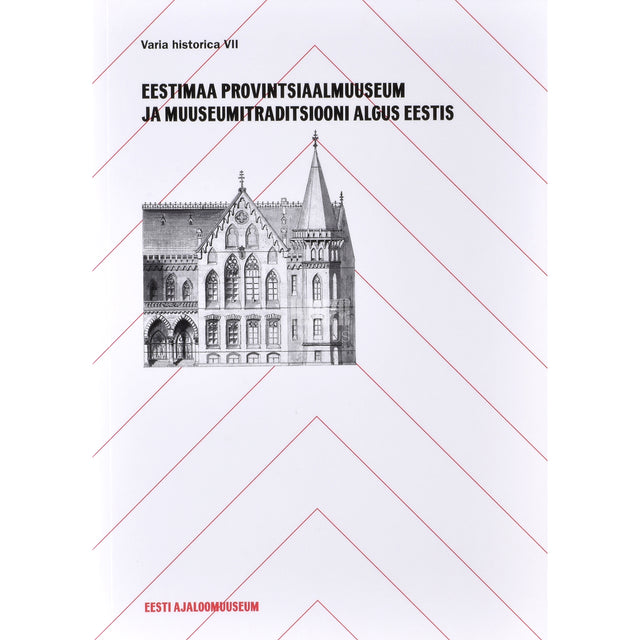 Eestimaa Provintsiaalmuuseum ja muuseumitraditsiooni algus Eestis