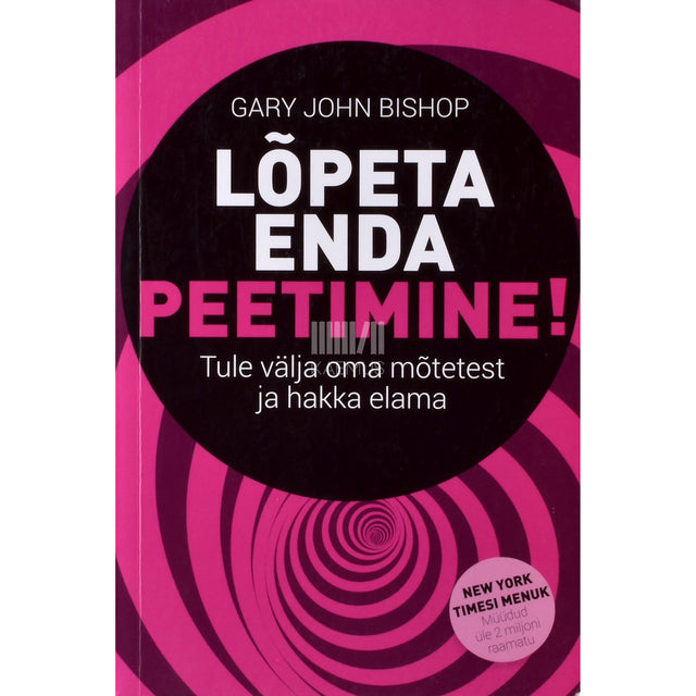 Gary John Bishop. Lõpeta enda peetimine!