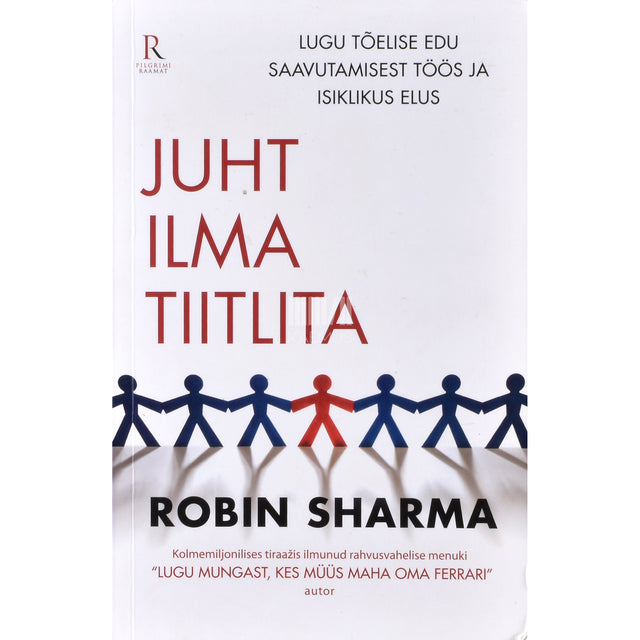 Robin S. Sharma. Juht ilma tiitlita