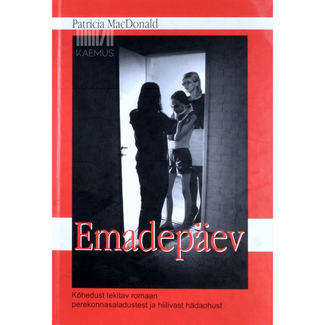 Patricia MacDonald - Emadepäev. Kõhedust tekitav romaan perekonnasaladustest …