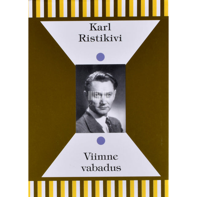 Karl Ristikivi. Viimne vabadus