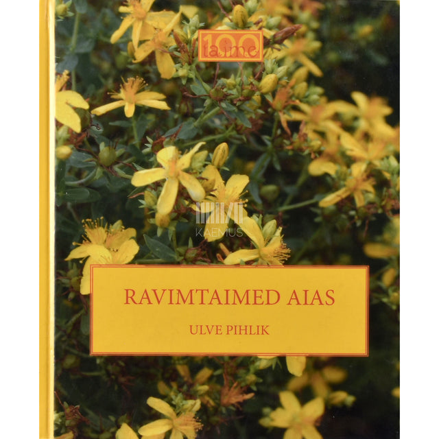 Ulve Pihlik. Ravimtaimed aias