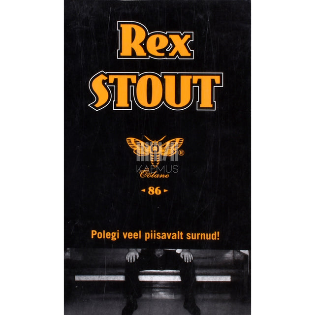Rex Stout. Polegi veel piisavalt surnud!