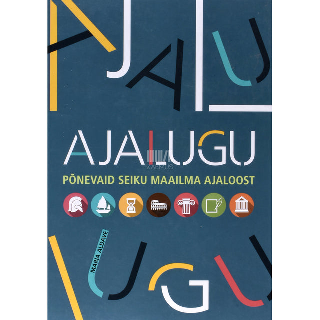 María Aldave. Ajalugu. Põnevaid seiku maailma ajaloost