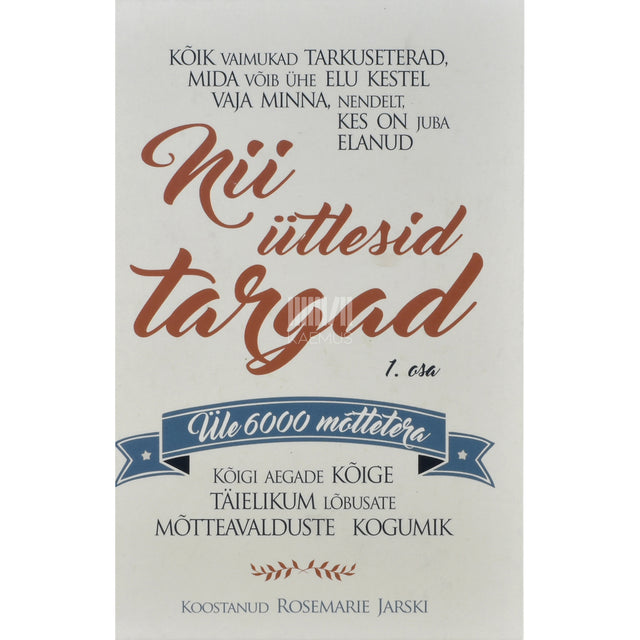 Nii ütlesid targad. Üle 6000 mõttetera 1. osa