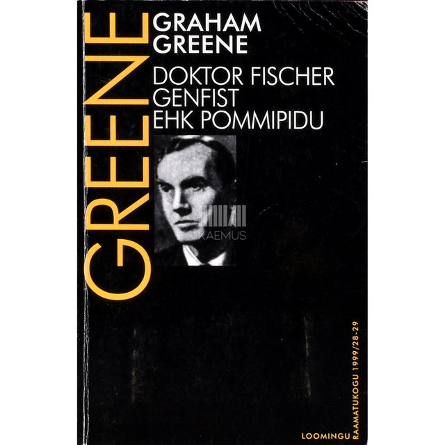 Graham Greene. Doktor Fischer Genfist ehk pommipidu
