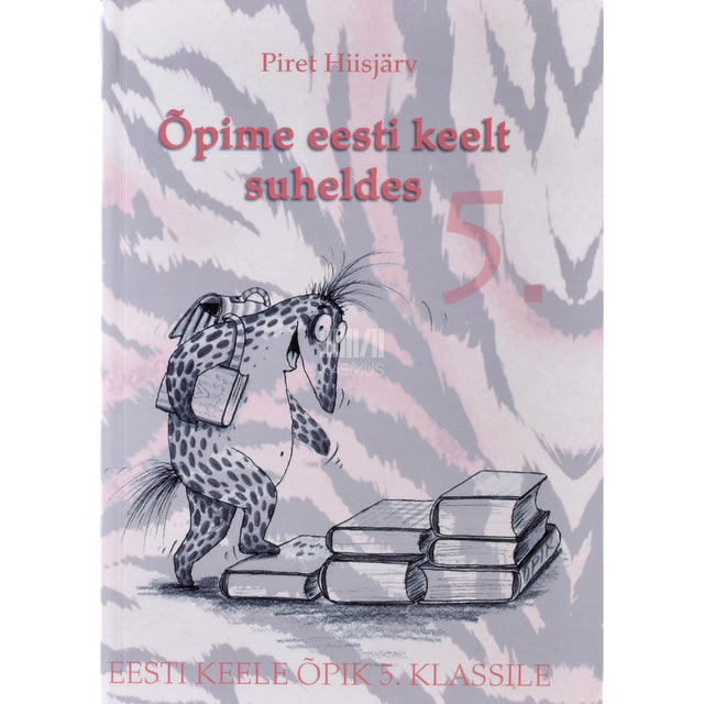 Piret Hiisjärv. Õpime eesti keelt suheldes. 5. klassile