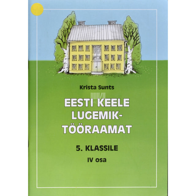 Krista Sunts. Eesti keele lugemik-tööraamat 5. klassile 4. osa