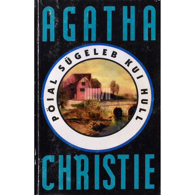 Agatha Christie. Pöial sügeleb kui hull