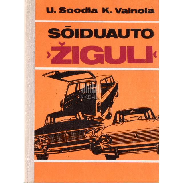 Uve Soodla, Kalju Vainola. Sõiduauto "Ziguli"