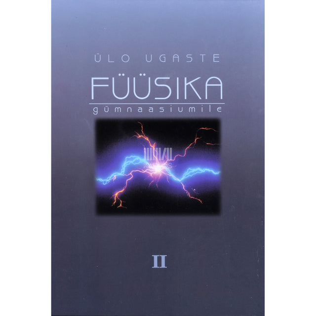Ülo Ugaste. Füüsika gümnaasiumile 2. osa