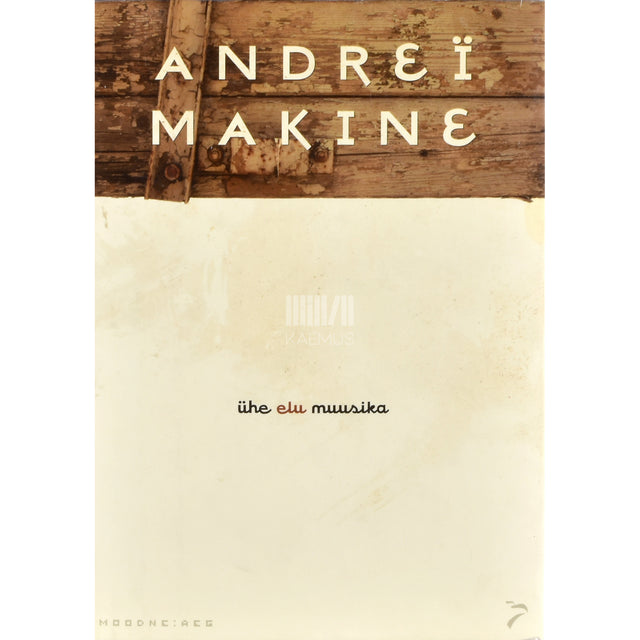 Andreï Makine. Ühe elu muusika