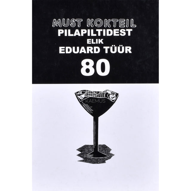 Eduard Tüür. Must kokteil pilapiltidest elik Eduard Tüür 80
