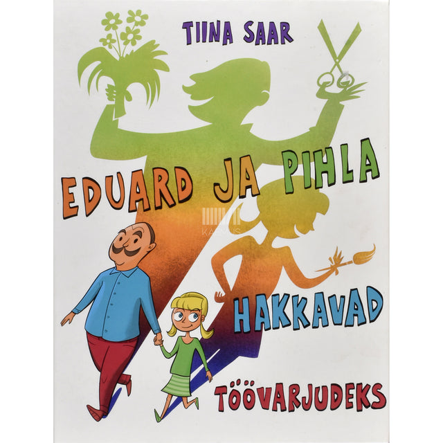 Tiina Saar-Veelmaa. Eduard ja Pihla hakkavad töövarjudeks