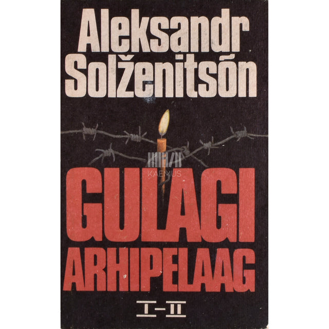 Aleksandr Solženitsõn. Gulagi arhipelaag 1.-2. osa