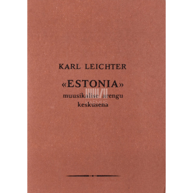 Karl Leichter. Estonia muusikalise arengu keskusena