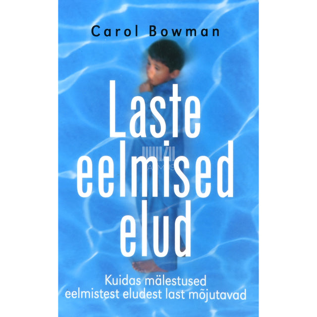 Carol Bowman. Laste eelmised elud
