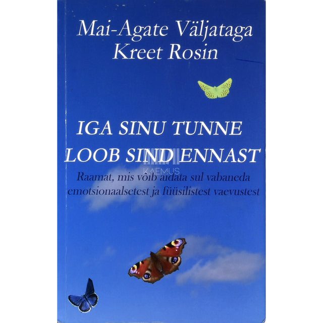 Iga sinu tunne loob sind ennast