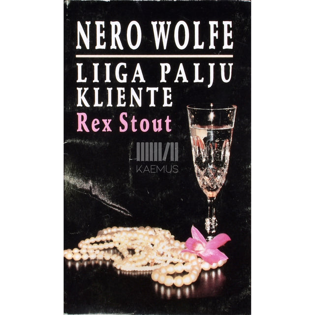 Rex Stout. Nero Wolfe. Liiga palju kliente