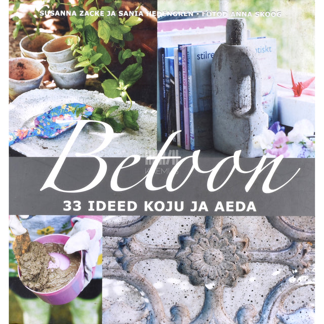 Sania Hedengren. Betoon. 33 ideed koju ja aeda