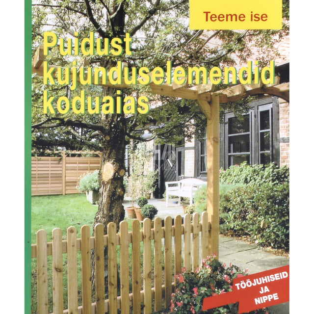 Wolfgang Seitz. Puidust kujunduselemendid koduaias