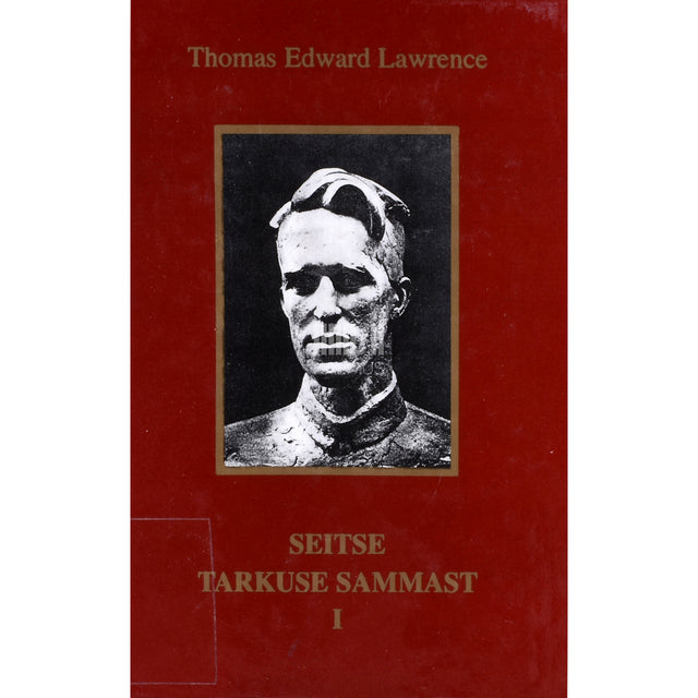 T. E. Lawrence. Seitse tarkuse sammast 1. osa