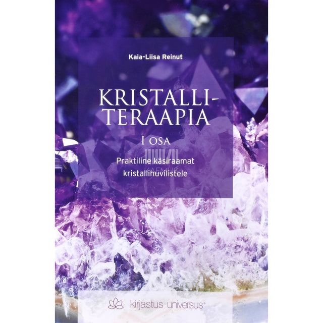 Kaia-Liisa Reinut. Kristalliteraapia 1. osa