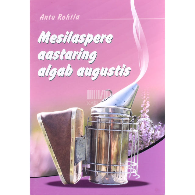 Antu Rohtla. Mesilaspere aastaring algab augustis