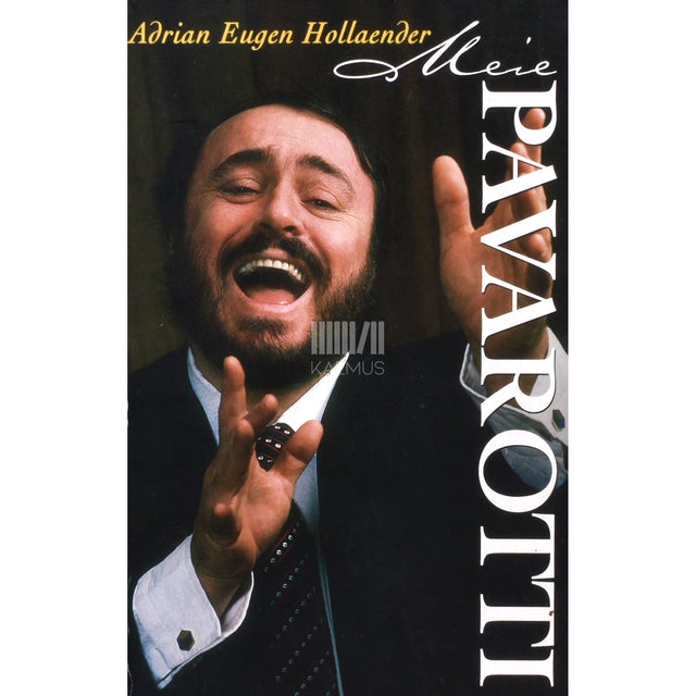 Adrian Eugen Hollaender. Meie Pavarotti. Addio, Luciano!
