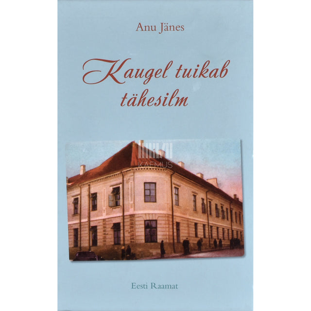 Anu Jänes. Kaugel tuikab tähesilm