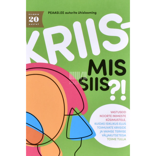 Kriis - mis siis?!
