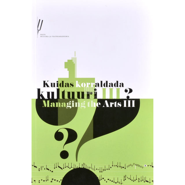 Kuidas korraldada kultuuri? 3. osa