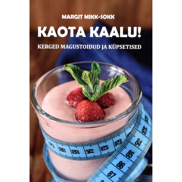 Margit Mikk-Sokk. Kaota kaalu!
