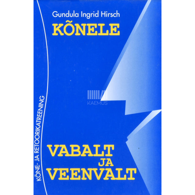 Gundula Ingrid Hirsch. Kõnele vabalt ja veenvalt