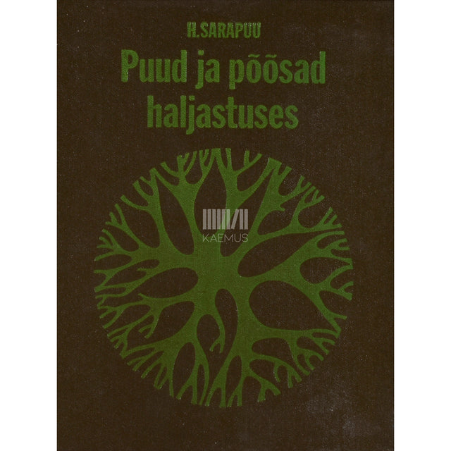 Helve Sarapuu. Puud ja põõsad haljastuses