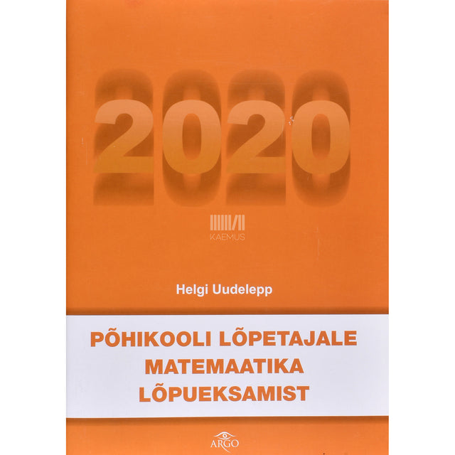 Helgi Uudelepp. Põhikooli lõpetajale matemaatika lõpueksamist 2020