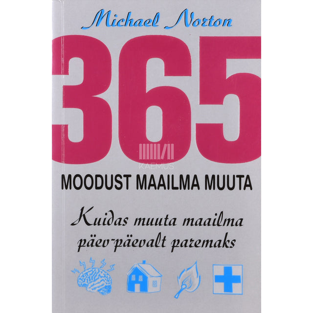 Michael Norton. 365 moodust maailma muuta