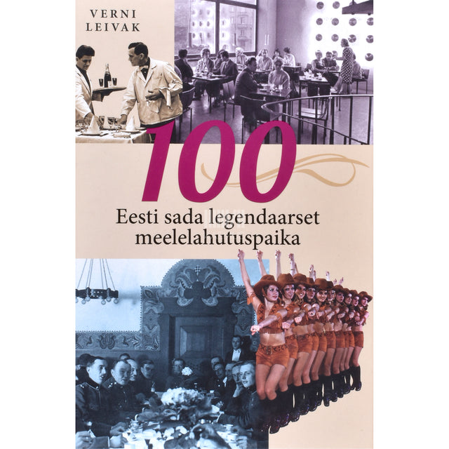 Verni Leivak. Eesti sada legendaarset meelelahutuspaika