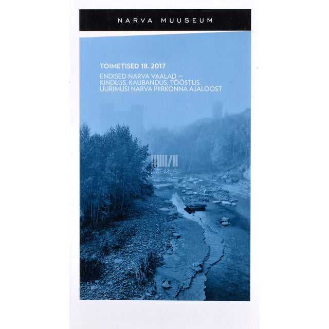 Narva Muuseum. Toimetised 18. osa