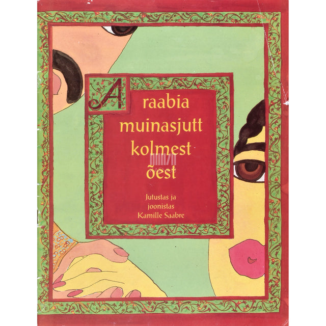 Kamille Saabre. Araabia muinasjutt kolmest õest