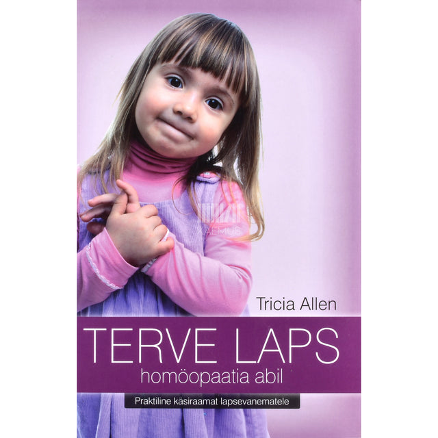 Tricia Allen. Terve laps homöopaatia abil
