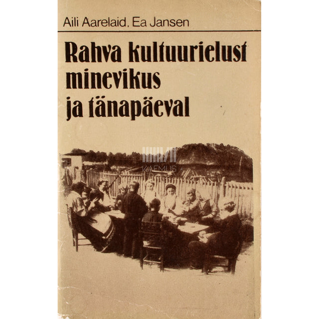 Aili Aarelaid. Rahva kultuurielust minevikus ja tänapäeval