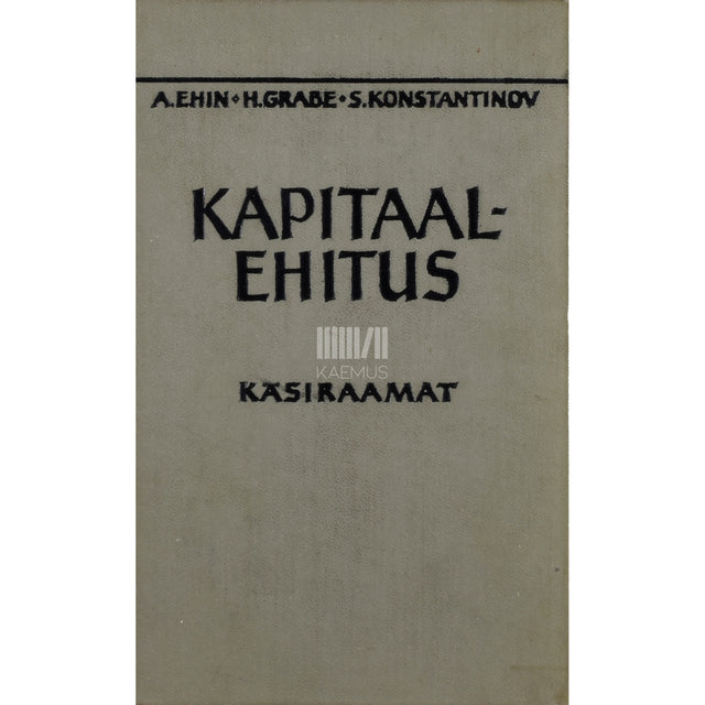 Alfred Ehin, Heinar Grabe, Sergei Konstantinov. Kapitaalehitus