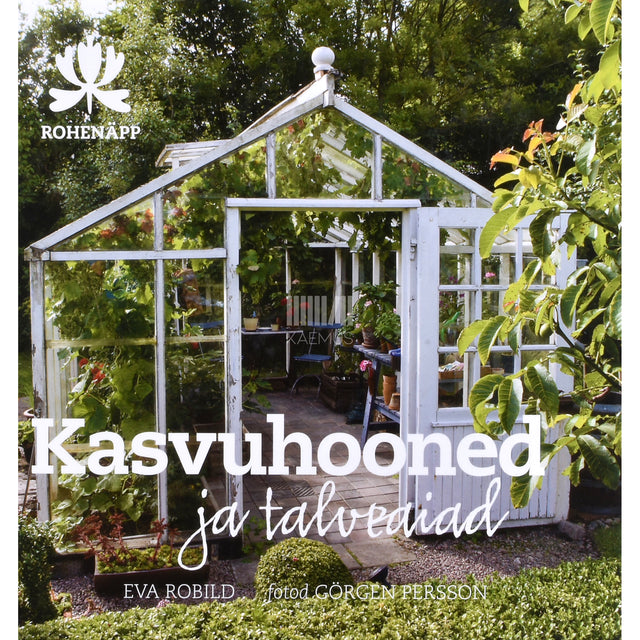 Eva Robild. Kasvuhooned ja talveaiad