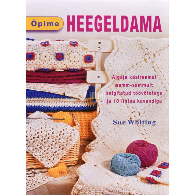 Sue Whiting. Õpime heegeldama