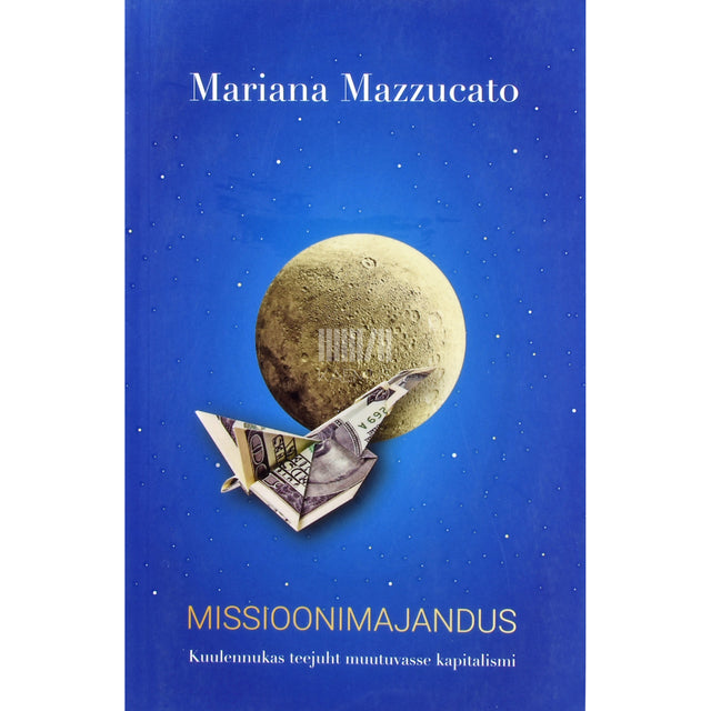 Mariana Mazzucato. Missioonimajandus